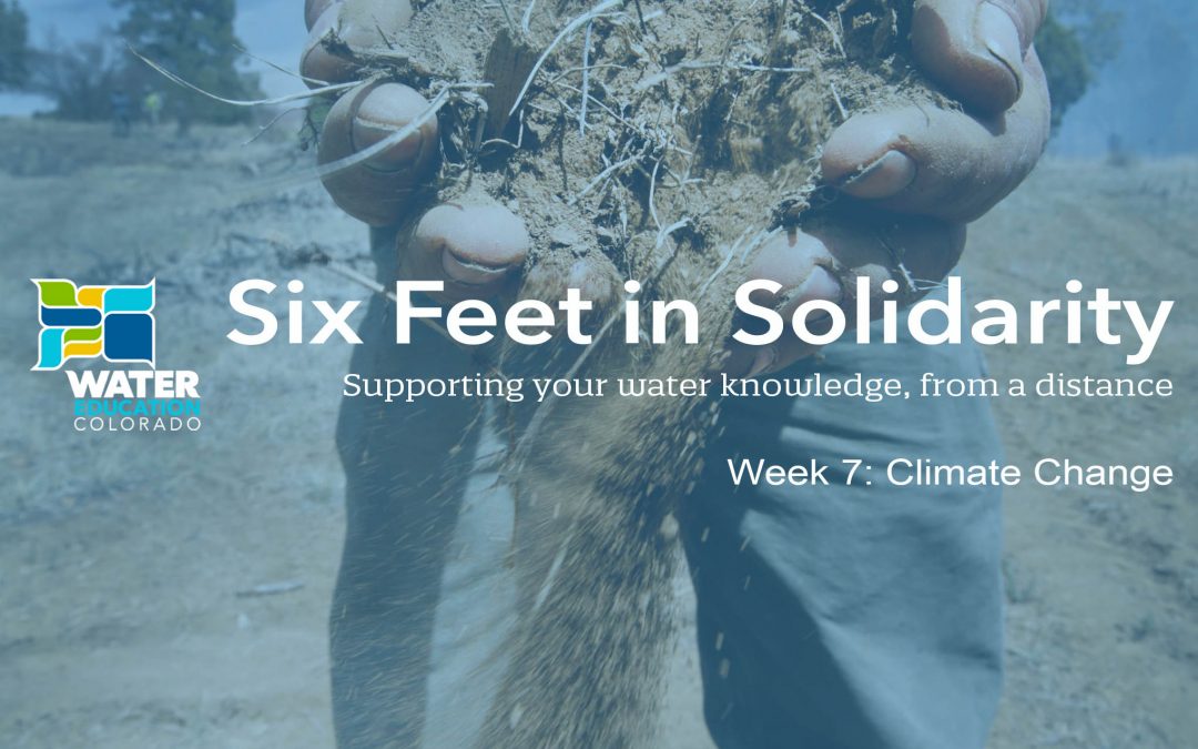 Six Feet in Solidarity – Week 7: Climate Change